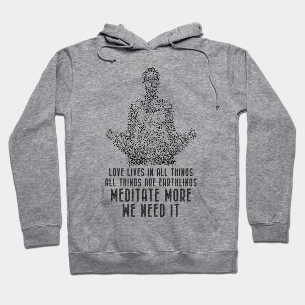 Meditation - Meditate More. We Need It Hoodie by KC Happy Shop